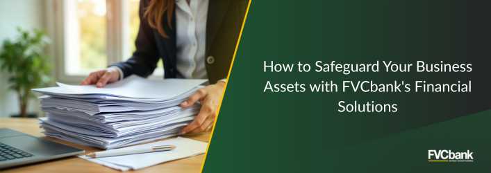 How to Safeguard Your Business Assets with FVCbank's Financial Solutions
