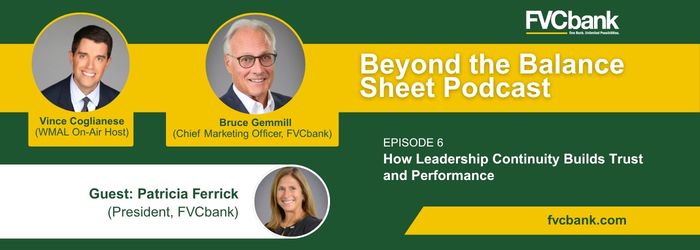 FVCbank Podcast episode 6 how leadership continuity builds trust and performance