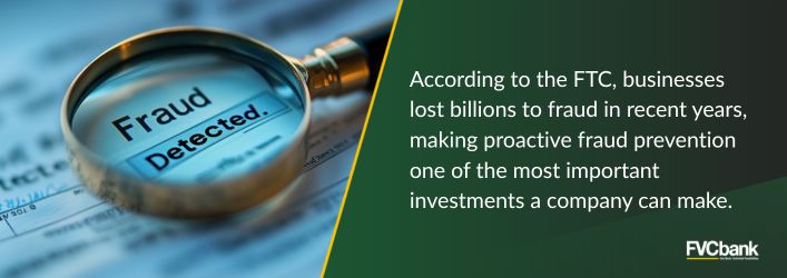 According to the FTC, businesses lost billions to fraud in recent years, making proactive fraud prevention one of the most important investments a company can make.
